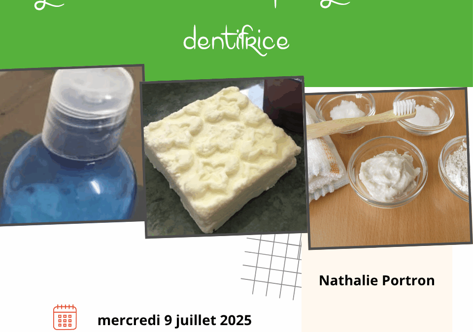 9 juillet- Shampoing solide-Gel douche-Dentifrice