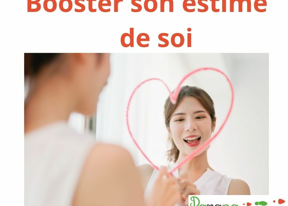 Comment booster son estime de soi